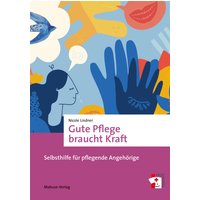 Gute Pflege braucht Kraft