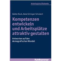 Kompetenzen entwickeln und Arbeitsplätze attraktiv gestalten