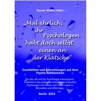 "Mal ehrlich, ihr Psychologen habt doch selbst einen an der Klatsche"