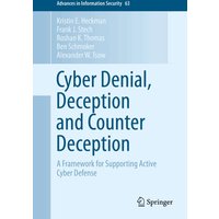 Cyber Denial, Deception and Counter Deception