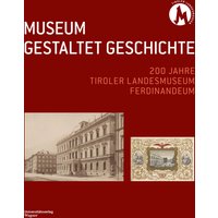 MUSEUM GESTALTET GESCHICHTE