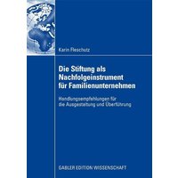 Die Stiftung als Nachfolgeinstrument für Familienunternehmen