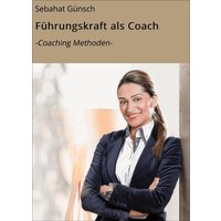 Führungskraft als Coach