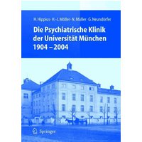 Die Psychiatrische Klinik der Universität München 1904 - 2004