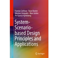 System-Scenario-based Design Principles and Applications