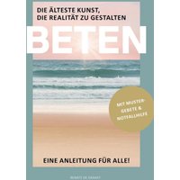 BETEN - Die älteste Kunst, die Realität zu gestalten