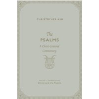 The Psalms (Volume 1, Introduction: Christ and the Psalms)