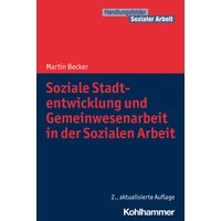 Soziale Stadtentwicklung und Gemeinwesenarbeit in der Sozialen Arbeit