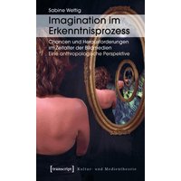 Imagination im Erkenntnisprozess