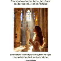 Die wechselvolle Rolle der Frau in der katholischen Kirche