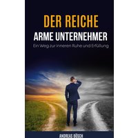 Der reiche, arme Unternehmer!