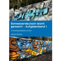Schweizerdeutsch leicht gemacht - Aufgabenband 1