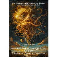 Ramen! Glauben neu gedacht mit dem Fliegenden Spaghettimonster