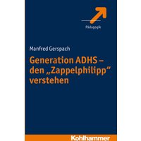 Generation ADHS - den "Zappelphilipp" verstehen