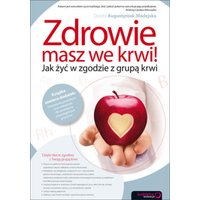 Zdrowie masz we krwi! Jak żyć w zgodzie z grupą krwi