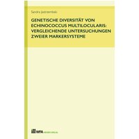 Genetische Diversität von Echinococcus multilocularis: vergleichende Untersuchungen zweier Markersysteme