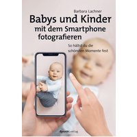 Babys und Kinder mit dem Smartphone fotografieren