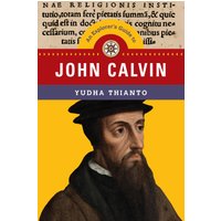 An Explorer's Guide to John Calvin