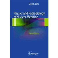 Physics and Radiobiology of Nuclear Medicine