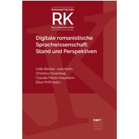 Digitale romanistische Sprachwissenschaft: Stand und Perspektiven
