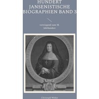 Hundert Jansenistische Biographien Band 3