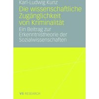 Die wissenschaftliche Zugänglichkeit von Kriminalität