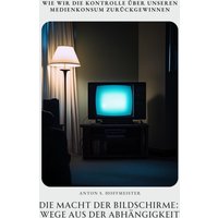 Die Macht der Bildschirme: Wege aus der Abhängigkeit