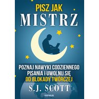 Pisz jak mistrz. Poznaj nawyki codziennego pisania i uwolnij się od blokady twórczej