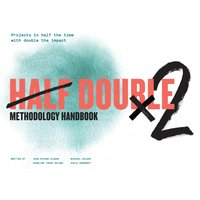 Half Double Methodology Handbook