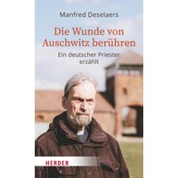 Die Wunde von Auschwitz berühren