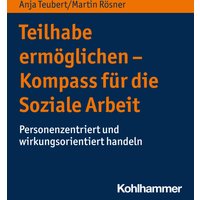Teilhabe ermöglichen - Kompass für die Soziale Arbeit