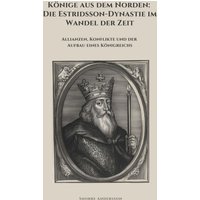 Könige aus dem Norden: Die Estridsson-Dynastie im Wandel der Zeit
