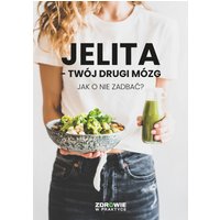 Jelita - twój drugi mózg. Jak o nie zadbać?