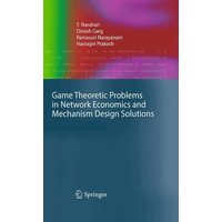 Game Theoretic Problems in Network Economics and Mechanism Design Solutions