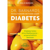 Dr. Barnards revolutionäre Methode gegen Diabetes