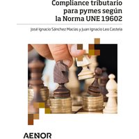 Compliance tributario para pymes según la Norma UNE 19602