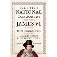 Scottish National Consciousness in the Age of James VI