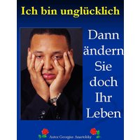 Ich bin unglücklich