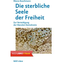 Die sterbliche Seele der Freiheit