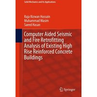 Computer Aided Seismic and Fire Retrofitting Analysis of Existing High Rise Reinforced Concrete Buildings
