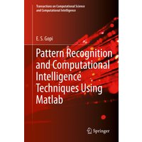 Pattern Recognition and Computational Intelligence Techniques Using Matlab