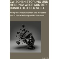 Zwischen Störung und Heilung: Wege aus der Dunkelheit der Seele