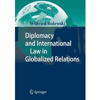 Diplomacy and International Law in Globalized Relations