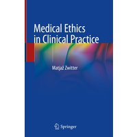 Medical Ethics in Clinical Practice