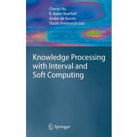 Knowledge Processing with Interval and Soft Computing