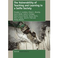 The Vulnerability of Teaching and Learning in a Selfie Society