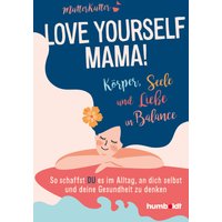 Love yourself, Mama!