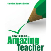 How to be an Amazing Teacher