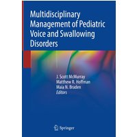 Multidisciplinary Management of Pediatric Voice and Swallowing Disorders