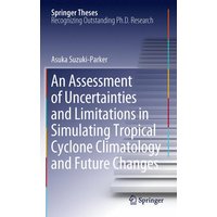 Uncertainties and Limitations in Simulating Tropical Cyclones